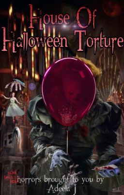 House Of Halloween Torture ❦ original story ✓