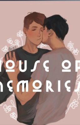 House of Memories   {phan}