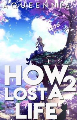 How 2 Lost A Life [NARUTO FAN-FICTION]✔