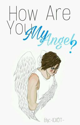 How Are You My Angel? *A.I* (Book Two)