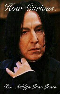 How Curious.  <<Snape-Student Romance>>