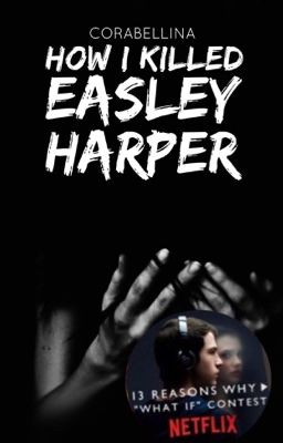 How I Killed Easley Harper | ✓