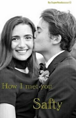 How I met you | Safty