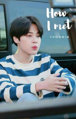 How i met your daddy | yoonmin ✔️