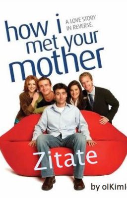 How I met your Mother Zitate