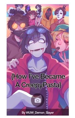 {How I've Became A CreepyPasta}