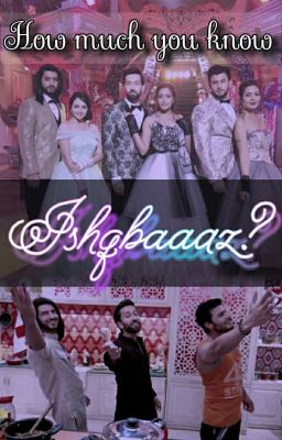 How Much Do You Know Ishqbaaaz?¿