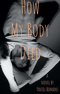 HOW MY BODY DIED