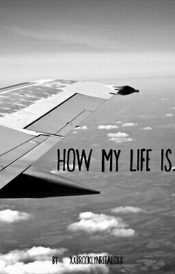 How my life is..