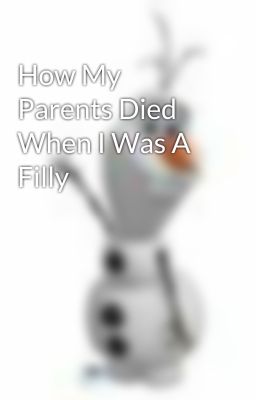 How My Parents Died When I Was A Filly