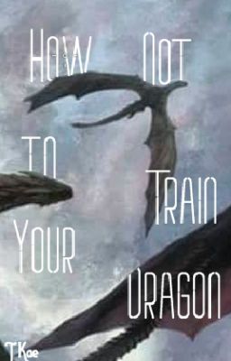 How Not to Train Your Dragon