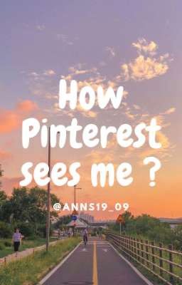 How Pinterest sees me ?