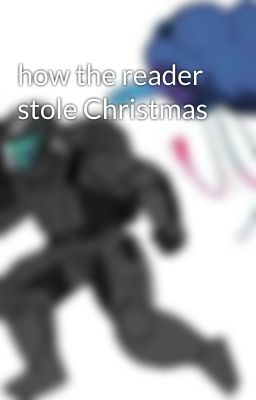 how the reader stole Christmas 