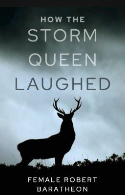 How The Storm Queen Laughed | Female Robert Baratheon | GOT/ASOIAF