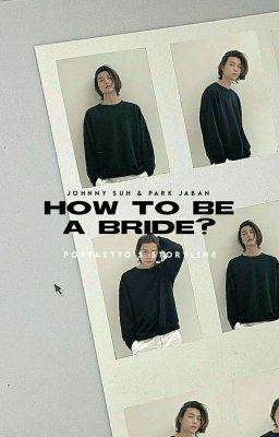 How To Be A Bride? | Johnny