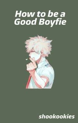 How to be a Good Boyfie |b. katsuki x reader|