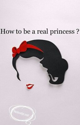 How to be a real princess ?