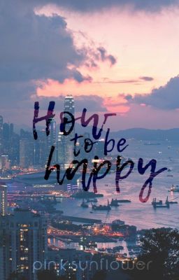 How to be happy