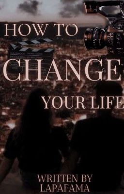 How to change your life