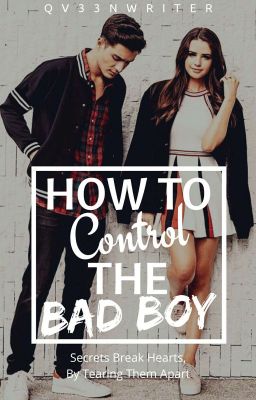 How To Control The Bad Boy |COMPLETED|✔