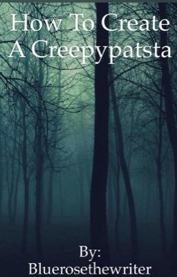 How to create a creepypasta 