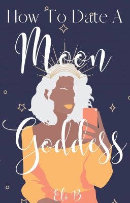 How to Date a Moon Goddess