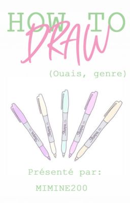 HOW TO DRAW (ouais genre)