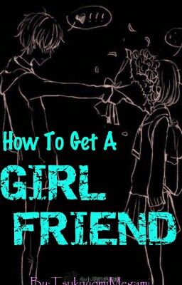 How To Get A Girlfriend