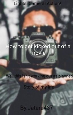 How to get kicked out of a movie