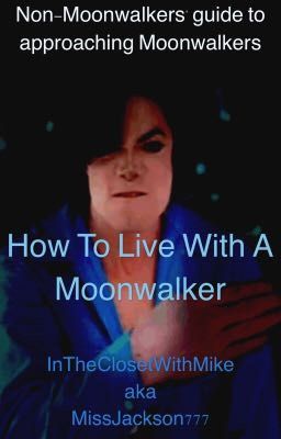 How To Live With A Moonwalker