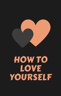 How to love yourself