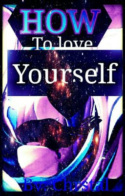 HOW TO LOVE YOURSELF (Completed)