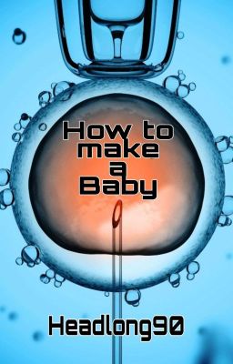 How to make a Baby • Blog