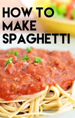 How To Make Spaghetti 