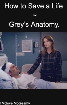 How to Save a Life ~ Grey's Anatomy.