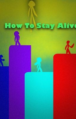 How To Stay Alive 