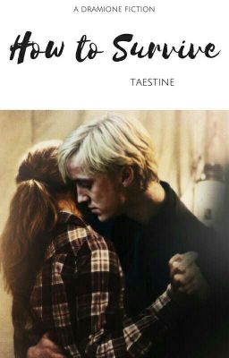 《how to survive》draco×hermione