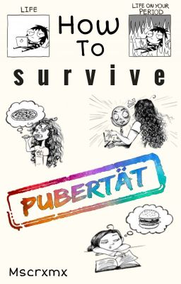 How to survive Pubertät