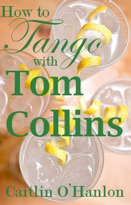 How To Tango With Tom Collins