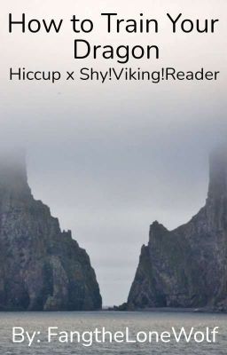 How to Train Your Dragon: Hiccup x Shy!Viking!Reader