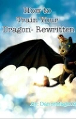 How to Train Your Dragon- Rewritten