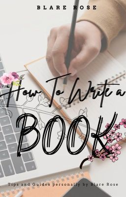 How To Write A Book By Blare Rose {A Guide To Writing}