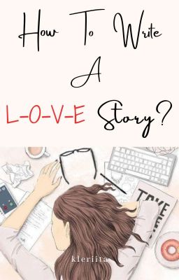 How To Write A Love Story?