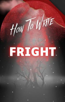 How To Write Fright