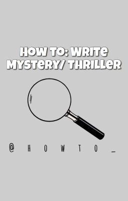 How To: Write Mystery/Thriller