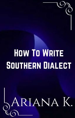 How To Write Southern Dialect 