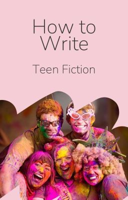 How to Write Teen Fiction