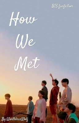 How We Met ||° BTS Fanfiction °