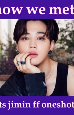 how we met ( bts jimin ff +18 oneshot )