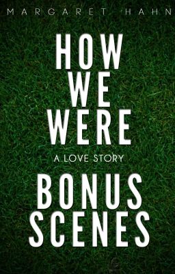 How We Were - The Bonus Scenes